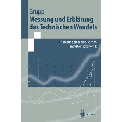 Messung und Erklärung des Technischen Wandels, Taschenbuch von Hariolf Grupp, Springer Berlin, 978-3-540-63155-2