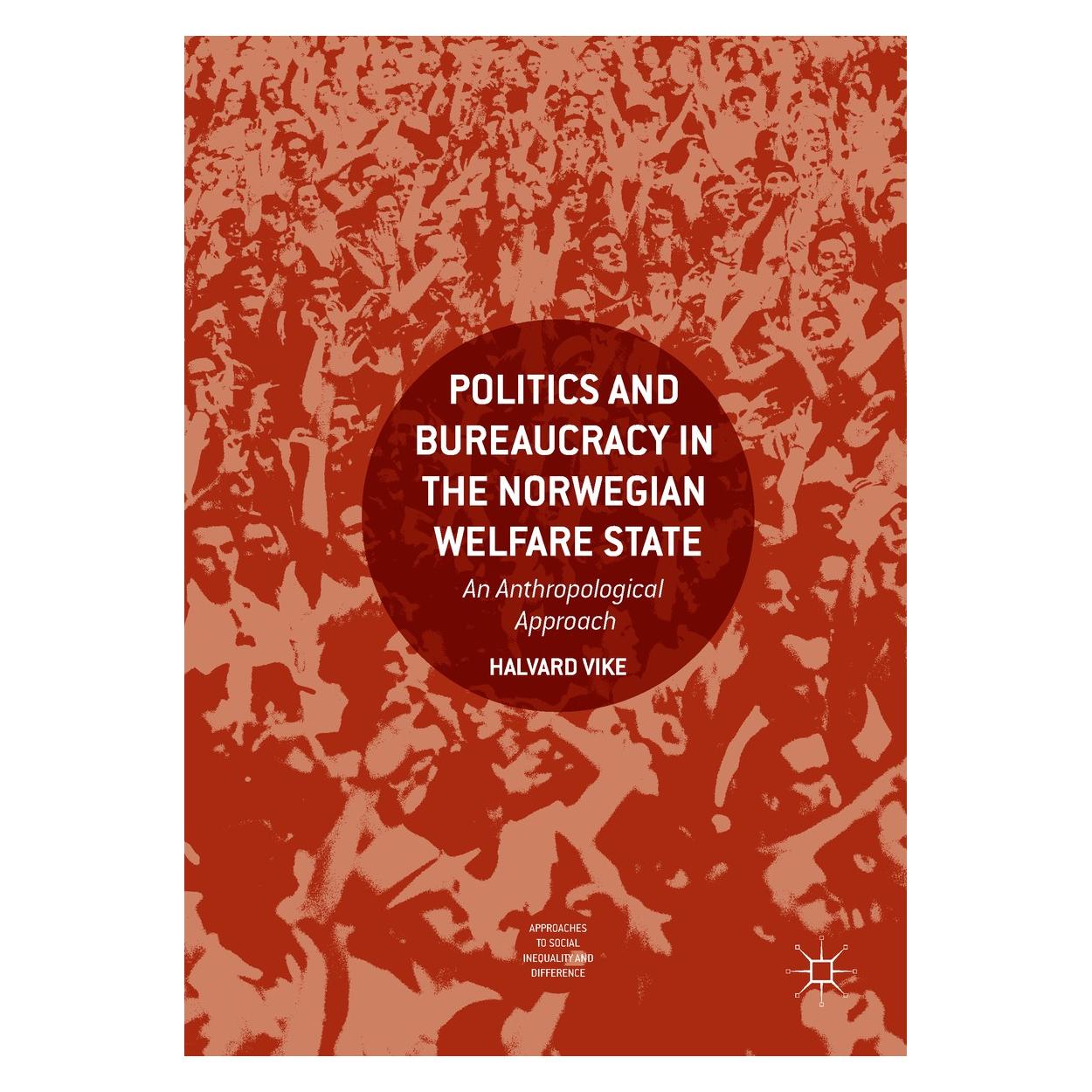 Springer Politics and Bureaucracy in the Norwegian Welfare State (Englisch, Hardcover, Halvard Vike) (9783319641362)