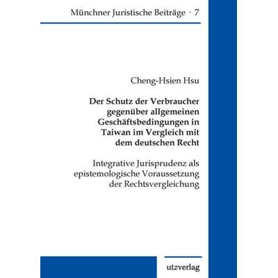 Der Schutz der Verbraucher gegenüber allgemeinen Geschäftsbedingungen in Taiwan im Vergleich mit dem deutschen Recht, Taschenbuch von Cheng-Hsien Hsu,