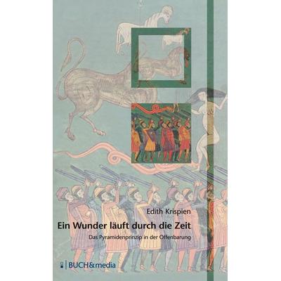 Ein Wunder läuft durch die Zeit, Taschenbuch von Edith Krispien, Buch & media, 978-3-86520-039-6