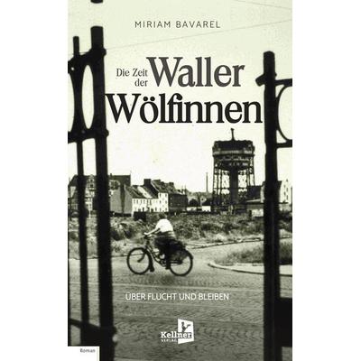 DIE ZEIT DER WALLER WÖLFINNEN, Taschenbuch von Miriam Bavarel, Kellner Verlag, 978-3-95651-424-1
