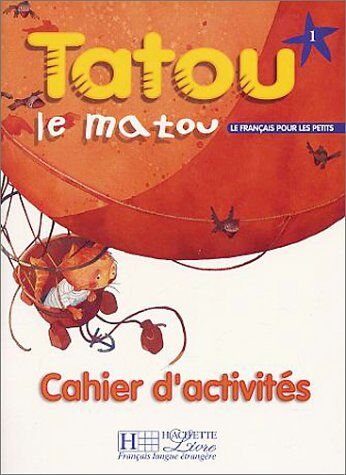Muriel Piquet - Tatou le matou niveau 1 : le français pour les petits : cahier d'activités - Preis vom 11.10.2026 15:43:13 h