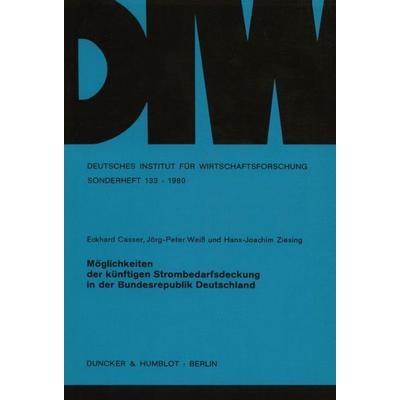 Möglichkeiten der künftigen Strombedarfsdeckung in der Bundesrepublik Deutschland., Taschenbuch von Eckhard Casser,Hans-Joachim Ziesing,Jörg-Peter