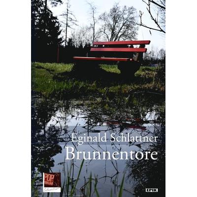 Brunnentore, Taschenbuch von Eginald Schlattner, Pop, Traian, 978-3-86356-399-8