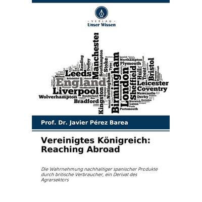 Vereinigtes Königreich: Reaching Abroad, Taschenbuch von Javier Pérez Barea, Verlag Unser Wissen, 978-620-7-22761-7