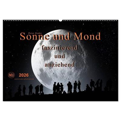 Sonne und Mond - faszinierend und anziehend (Wandkalender 2026 DIN A2 quer), CALVENDO Monatskalender