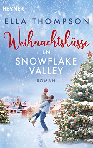 Ella Thompson - Weihnachtsküsse in Snowflake Valley: Roman - Preis vom 11.10.2026 03:10:56 h