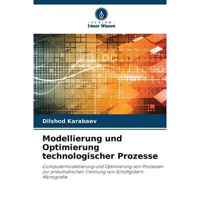 Modellierung und Optimierung technologischer Prozesse -