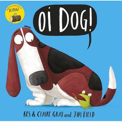 Oi Dog!, Taschenbuch von Kes Gray,Claire Gray, Hachette Children's Book, 978-1-4449-1959-2