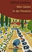 Richard Goodman - Mein Garten in der Provence. Eine Geschichte über Sonne, Arbeit, Tomaten und Zucchini - Preis vom 10.10.2026 11:48:34 h