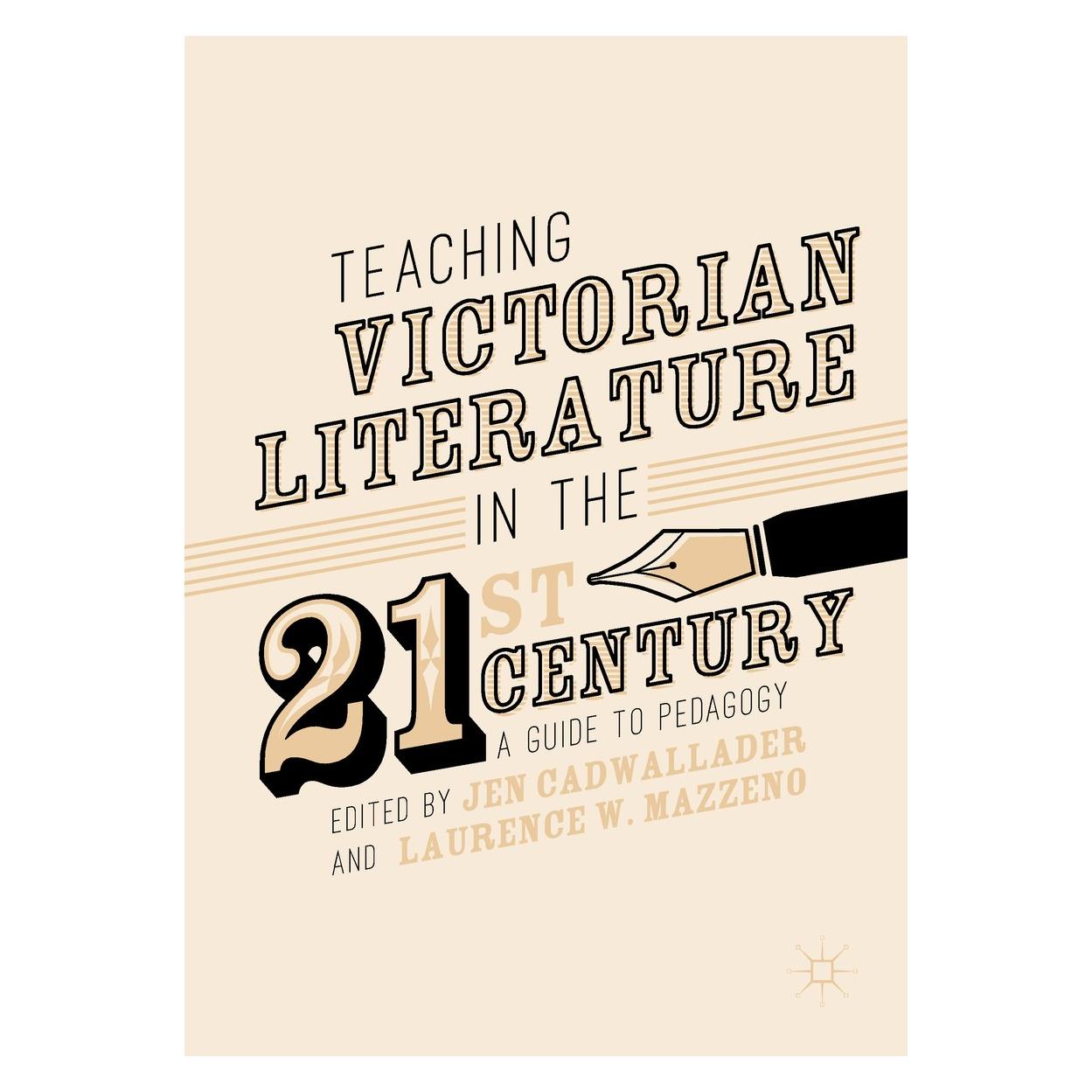 Springer Teaching Victorian Literature in the Tw (Englisch, Hardcover, Jen Cadwallader, Laurence W Mazzeno) (9783319588858)