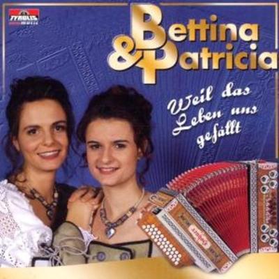 Weil Das Leben Uns Gefällt - Bettina & Patricia, CD