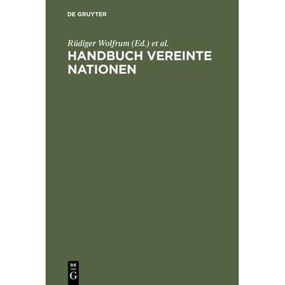 Handbuch Vereinte Nationen, Gebundene Ausgabe von , De Gruyter, 978-3-7940-2248-9