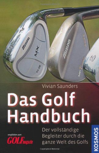 Vivien Saunders - Das Golf Handbuch: Ein vollständiger Begleiter durch die ganze Welt des Golfs - Preis vom 10.10.2026 11:48:34 h