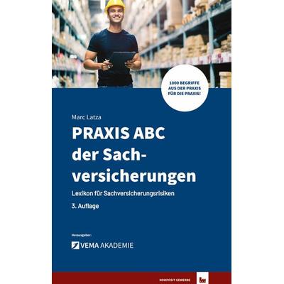 PRAXIS ABC der Sachversicherungen, Gebundene Ausgabe von Marc Latza, Tredition, 978-3-384-82514-8