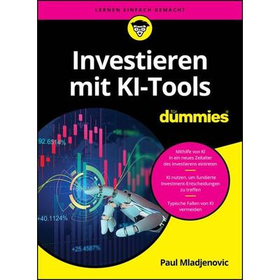 Investieren mit KI-Tools für Dummies, Taschenbuch von Paul Mladjenovic, Wiley-VCH, 978-3-527-72275-4