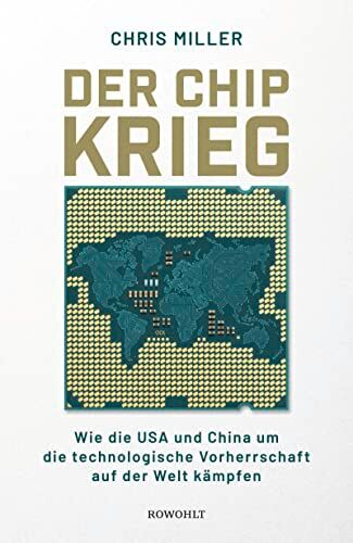 Chris Miller - Der Chip-Krieg: Wie die USA und China um die technologische Vorherrschaft auf der Welt kämpfen Ein Economist Book of the Year - Preis vom 09.10.2026 07:28:09 h