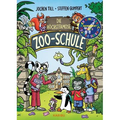 Die höchstfamose Zoo-Schule – Tierisch-lustige Vorlesegeschichte für die erste Klasse, Gebundene Ausgabe von Jochen Till, Karibu – ein Verlag der Edel