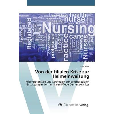 Von der filialen Krise zur Heimeinweisung, Taschenbuch von Paul Klein, AV Akademikerverlag, 978-3-639-87708-3
