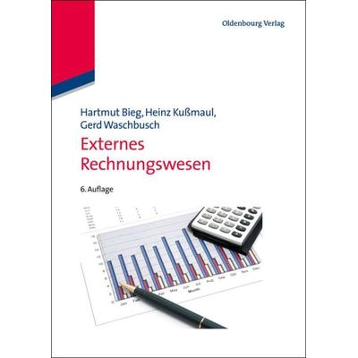 Externes Rechnungswesen, Gebundene Ausgabe von Hartmut Bieg,Heinz Kussmaul,Gerd Waschbusch, De Gruyter Oldenbourg, 978-3-486-71396-1