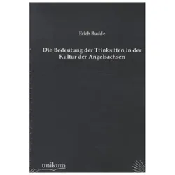 Die Bedeutung der Trinksitten in der Kultur der Angelsachsen, Fachbücher von Erich Budde