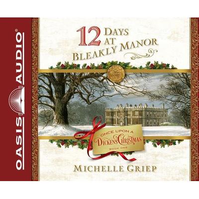 12 Days at Bleakly Manor - Michelle Griep, CD, 9781613759554