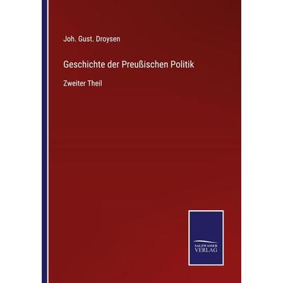 Geschichte der Preußischen Politik, Taschenbuch von Joh. Gust. Droysen, Outlook, 978-3-375-05372-7