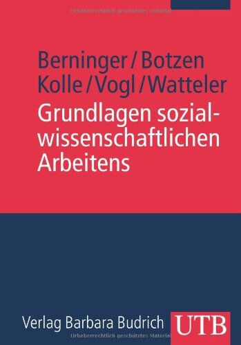 Ina Berninger - Grundlagen sozialwissenschaftlichen Arbeitens: Eine anwendungsorientierte Einführung - Preis vom 18.10.2026 19:22:15 h