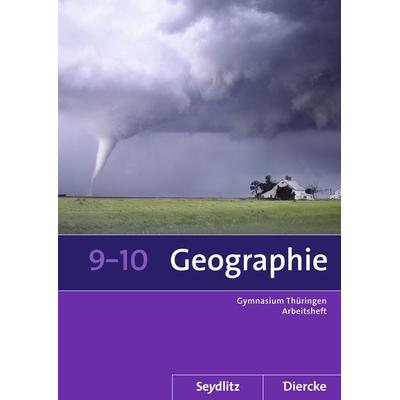 Seydlitz / Diercke Geographie 9 / 10. Arbeitsheft. Sekundarstufe 1. Thüringen, Geheftet von Anette Gerlach,Peter Köhler,Tom Fleischhauer,Sarah