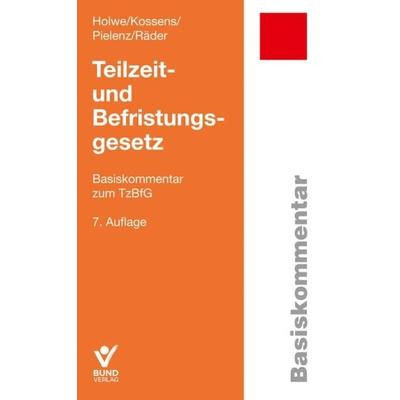 Teilzeit- und Befristungsgesetz, Taschenbuch von Teilzeit-und Befristungsgesetz Holwe Holwe/Kossens/Pielenz/Räder,Michael Kossens,Cornelia