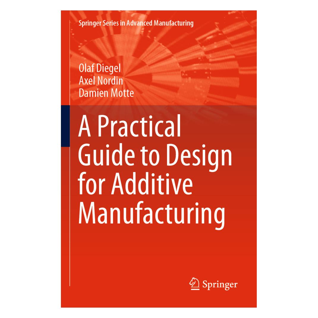 Springer A Practical Guide to Design for Additive Manufacturing (Englisch, Softcover, Axel Nordin, Damien Motte, Olaf Diegel) (56823957)