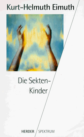 Kurt-Helmuth Eimuth - Die Sekten- Kinder. - Preis vom 10.10.2026 11:48:34 h