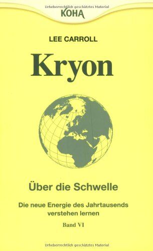 Lee Carroll - Kryon: Kryon6. Über die Schwelle: Die Energie des neuen Jahrtausends: Bd 6 - Preis vom 12.10.2026 11:37:12 h