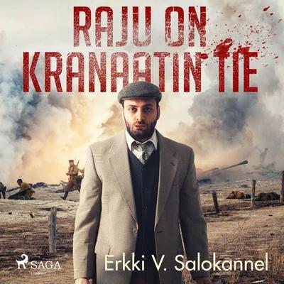 Raju on kranaatin tie - Erkki V. Salokannel, Audio, 9788728366776