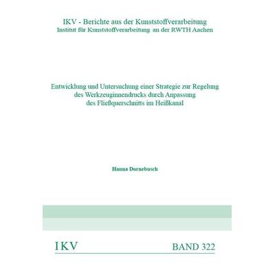 Entwicklung und Untersuchung einer Strategie zur Regelung des Werkzeuginnendrucks durch Anpassung des Fließquerschnitts im Heißkanal, Paperback von