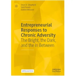 Entrepreneurial Responses to Chronic Adversity, Fachbücher von Dean A. Shepherd, Vinit Parida, Joakim Wincent