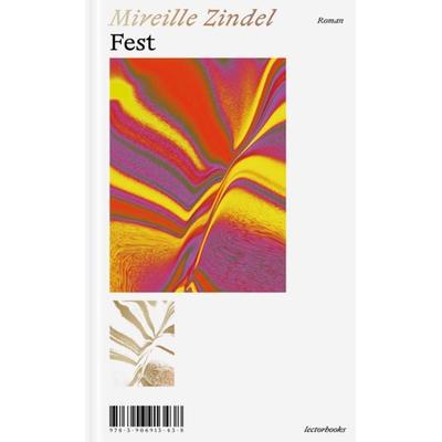 Fest, Gebundene Ausgabe von Mireille Zindel, Lector Books GmbH, 978-3-906913-43-8