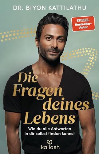 Kattilathu, Dr. Biyon - Die Fragen deines Lebens: Wie du alle Antworten in dir selbst finden kannst - Preis vom 02.10.2026 23:42:20 h