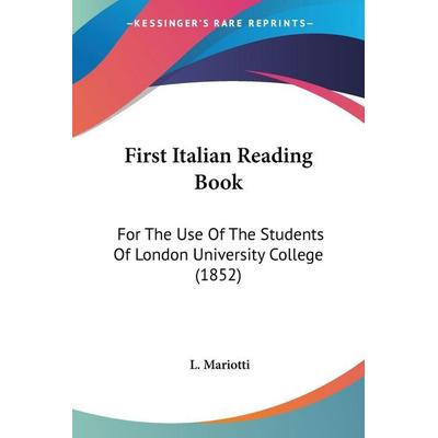 First Italian Reading Book, Taschenbuch von L. Mariotti, Kessinger Publishing, LLC, 978-1-120-61985-3