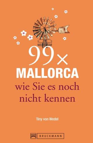 Tiny von Wedel - Reiseführer Mallorca: 99x Mallorca wie Sie es noch nicht kennen - weniger als 111 Orte, dafür mit Highlights in Palma de Mallorca und im Landesinneren. Ideal für den Mallorca Urlaub - Preis vom 19.10.2026 19:33:35 h