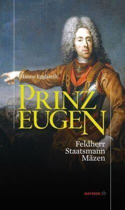 Hanne Egghardt - Prinz Eugen. Feldherr - Staatsmann - Mäzen - Preis vom 09.10.2026 07:28:09 h