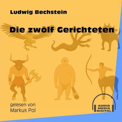 Die zwölf Gerichteten - Ludwig Bechstein, Audio, 9783991553465