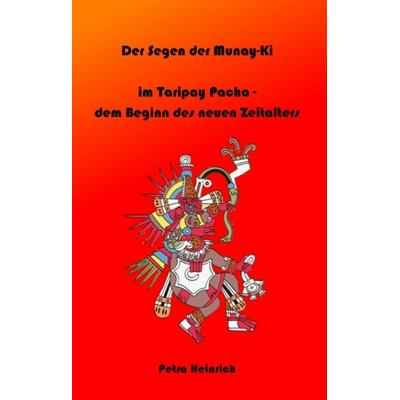 Der Segen der Munay-Ki, Gebundene Ausgabe von Petra Heinrich, Tredition, 978-3-347-92303-4