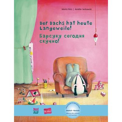 Der Dachs hat heute Langeweile! (Deutsch-Russisch), Gebundene Ausgabe von Moritz Petz, Hueber, 978-3-19-959600-4