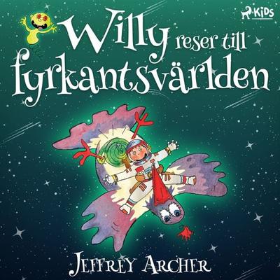 Willy reser till fyrkantsvärlden - Jeffrey Archer, Audio, 9788726467130