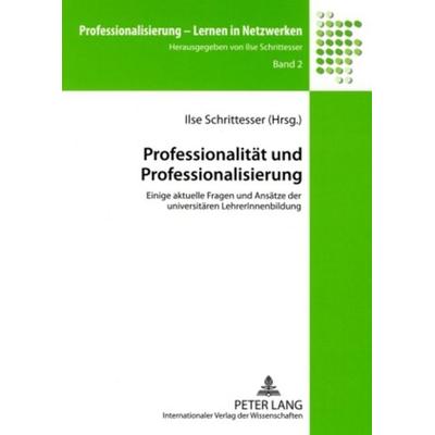 Professionalität und Professionalisierung, Taschenbuch von , Peter Lang GmbH, Internationaler Verlag der Wissenschaften, 978-3-631-56393-9
