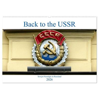 Back to the USSR - Sowjet-Nostalgie in Russland (Wandkalender 2026 DIN A2 quer), CALVENDO Monatskalender