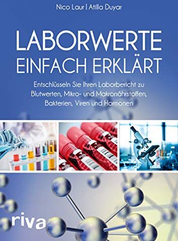 Atilla Duyar - Laborwerte einfach erklärt: Entschlüsseln Sie Ihren Laborbericht zu Blutwerten, Mikro- und Makronährstoffen, Bakterien, Viren und Hormonen - Preis vom 09.10.2026 07:28:09 h