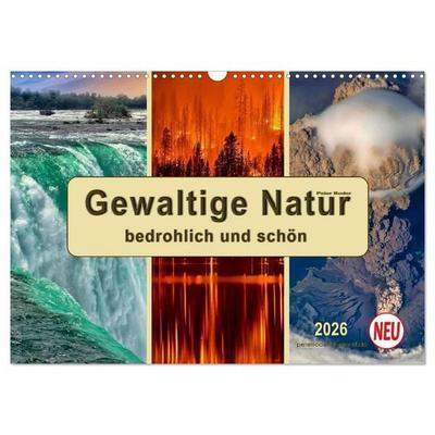 Gewaltige Natur - bedrohlich und schön (Wandkalender 2026 DIN A3 quer), CALVENDO Monatskalender