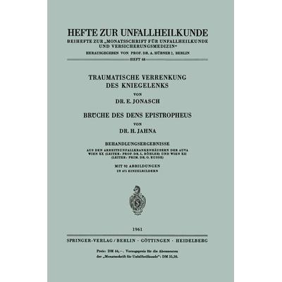 Traumatische Verrenkung des Kniegelenks Brüche des Dens Epistropheus, Taschenbuch von E. Jonasch,H. Jahna, Springer Berlin, 978-3-540-02695-2